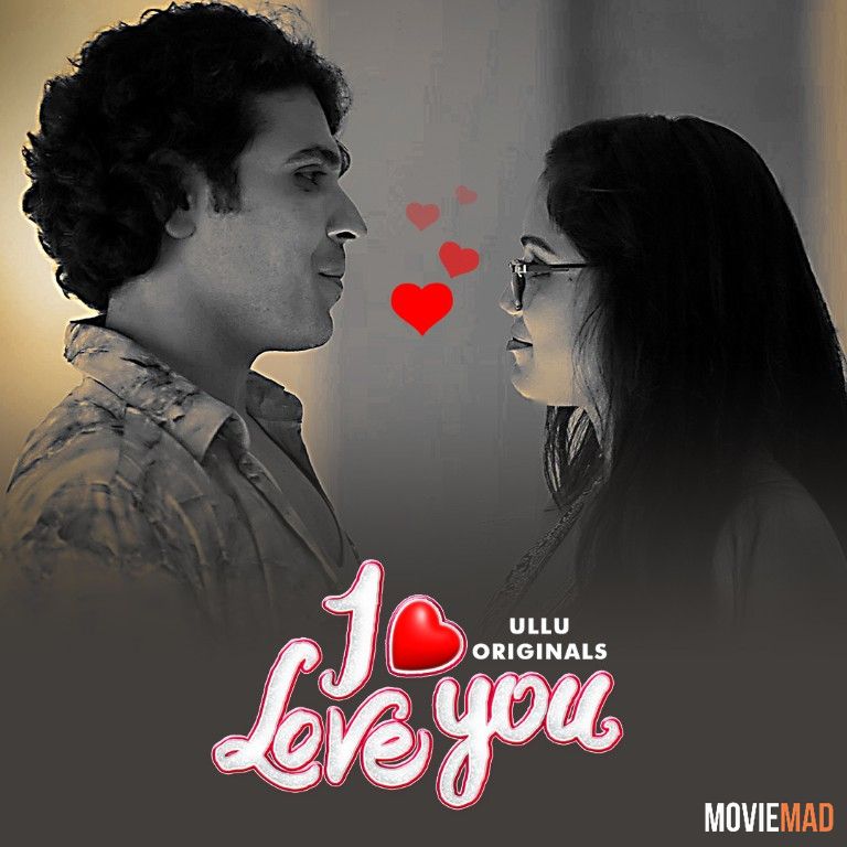 full moviesI Love You Part 1 (2023) Hindi Ullu Originals Web Series HDRip 1080p 720p 480p