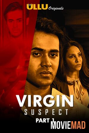 full moviesVirgin Suspect Part 1 2021 S01 Hindi Complete ULLU Originals Web Series 720p 480p