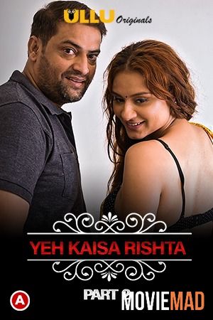 full moviesYeh Kaisa Rishta (Part 2 ) Charmsukh 2021 Hindi Ullu Originals Complete Web Series HDRip 1080p 720p 480p